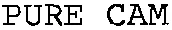 PURE CAM