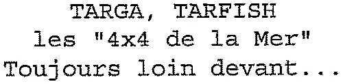 TARGA, TARFISH les “ 4x4 de la Mer ” Toujours loin devant…