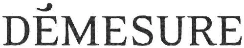 DEMESURE