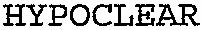 HYPOCLEAR