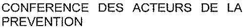CONFERENCE DES ACTEURS DE LA PREVENTION