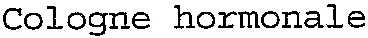 Cologne hormonale