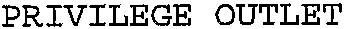 PRIVILEGE OUTLET