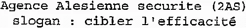 Agence Alesienne securite (2AS) slogan : cibler l'efficacité