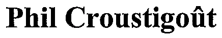 Phil Croustigoût