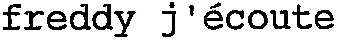 freddy jécoute