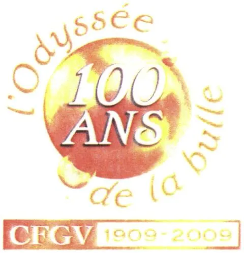 L'ODYSSEE DE LA BULLE 100 ANS CFGV 1909-2009