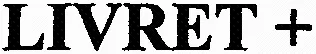 LIVRET +