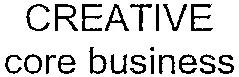 CREATIVE core business