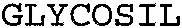 GLYCOSIL