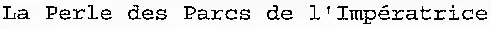 La Perle des Parcs de l'Impératrice