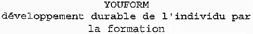 YOUFORM développement durable de l'individu par la formation