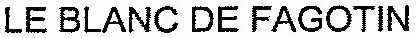 LE BLANC DE FAGOTIN