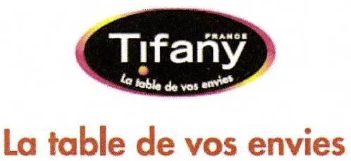 TIFANY FRANCE LA TABLE DE VOS ENVIES