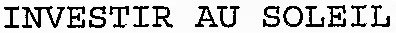 INVESTIR AU SOLEIL