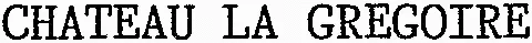 CHATEAU LA GREGOIRE