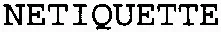 NETIQUETTE