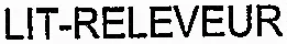 LIT-RELEVEUR