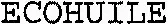 ECOHUILE
