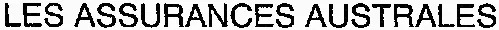 LES ASSURANCES AUSTRALES