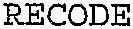 RECODE