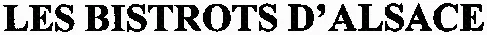LES BISTROTS D'ALSACE