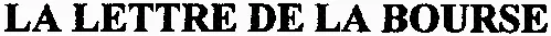 LA LETTRE DE LA BOURSE