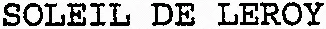 SOLEIL DE LEROY
