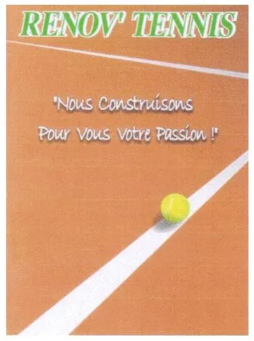 RENOV' TENNIS Nous Construisons Pour Vous Votre Passion!
