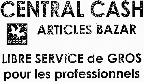 CENTRAL CASH ZACCOUR ARTICLES BAZAR LIBRE SERVICE de GROS pour les professionnels