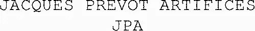 JACQUES PREVOT ARTIFICES JPA