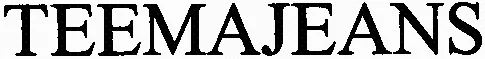 TEEMAJEANS