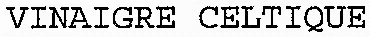 VINAIGRE CELTIQUE