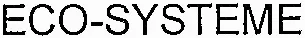ECO-SYSTEME
