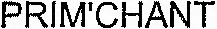 PRIM'CHANT