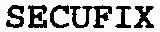 SECUFIX