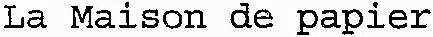 La Maison de papier