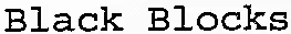 Black Blocks