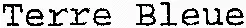 Terre Bleue