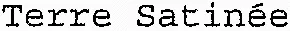 Terre Satinée