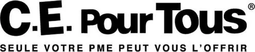 C.E. POUR TOUS SEULE VOTRE PME PEUT VOUS L OFFRIR
