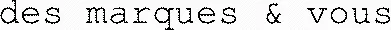 des marques & vous