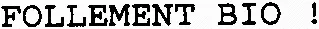 FOLLEMENT BIO!