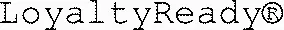 LoyaltyReady®