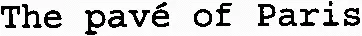 The pavé of Paris