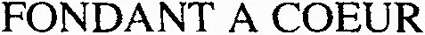 FONDANT A COEUR