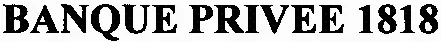 BANQUE PRIVEE 1818