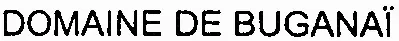 DOMAINE DE BUGANAÏ