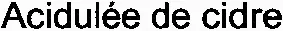 Acidulée de cidre