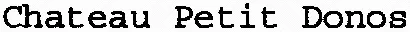 Chateau Petit Donos